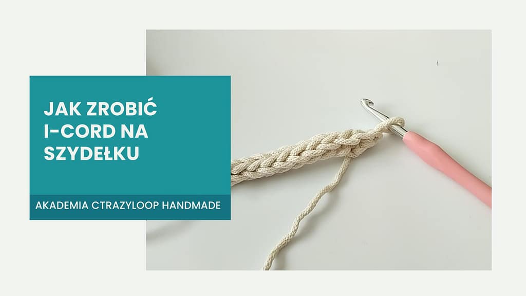 PORADNIK DLA POCZĄTKUJĄCYCH JAK ZROBIĆ I CORD NA SZYDEŁKU