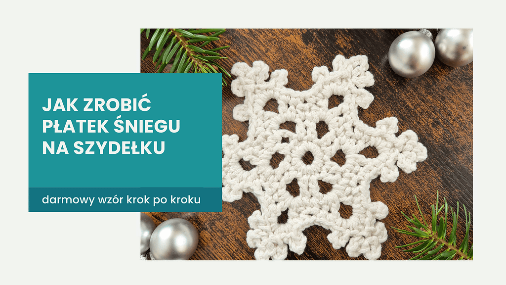 jak zrobić płatek śniegu na szydełku darmowy wzór, instrukcja wykonania krok po kroku