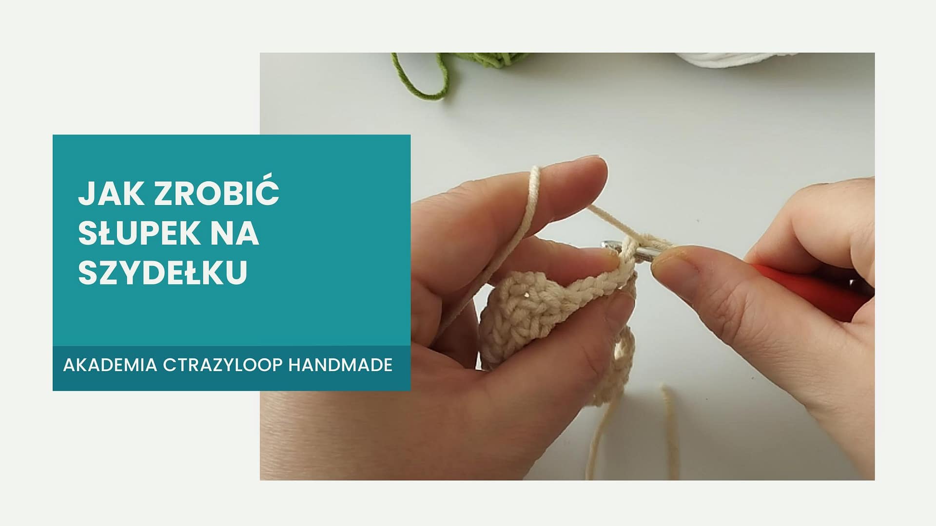 TUTORIAL JAK ZROBIĆ SŁUPEK NA SZYDEŁKU