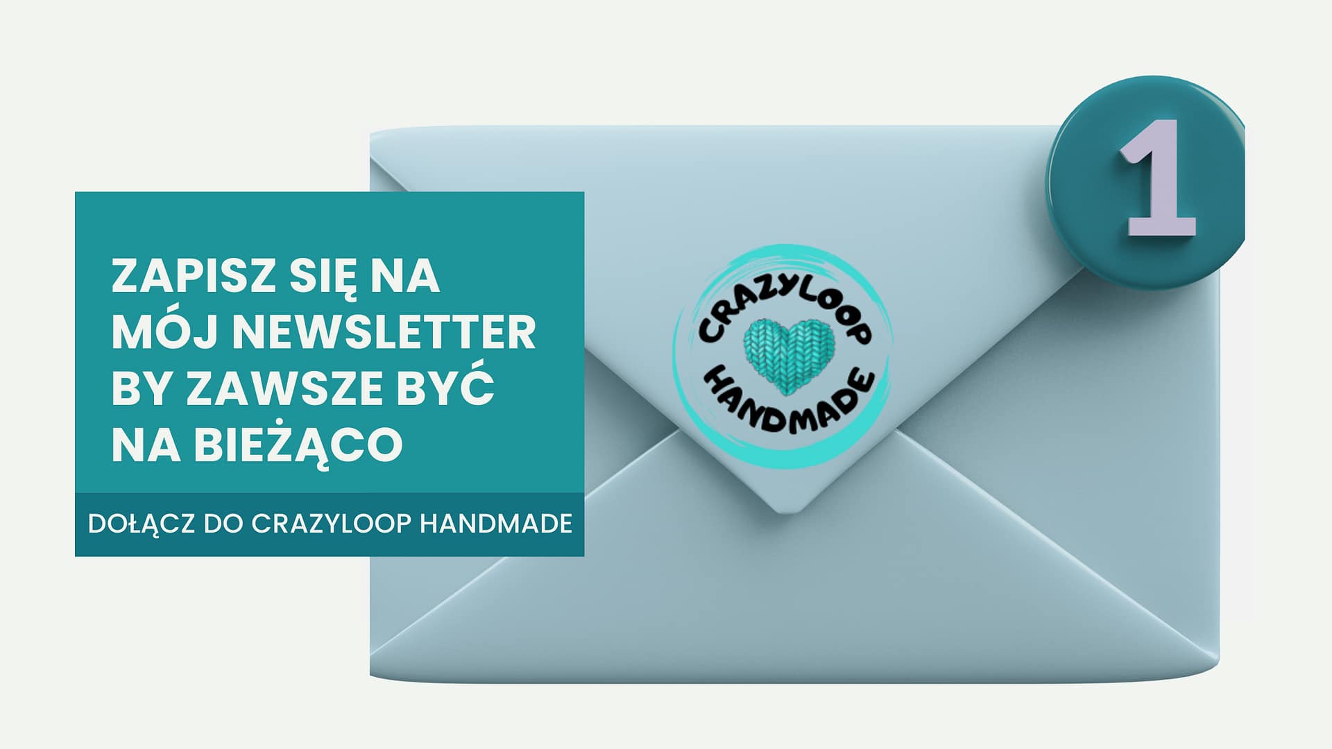 ZAPISZ SIĘ NA NEWSLETTER CRAZYLOOP HANDMADE